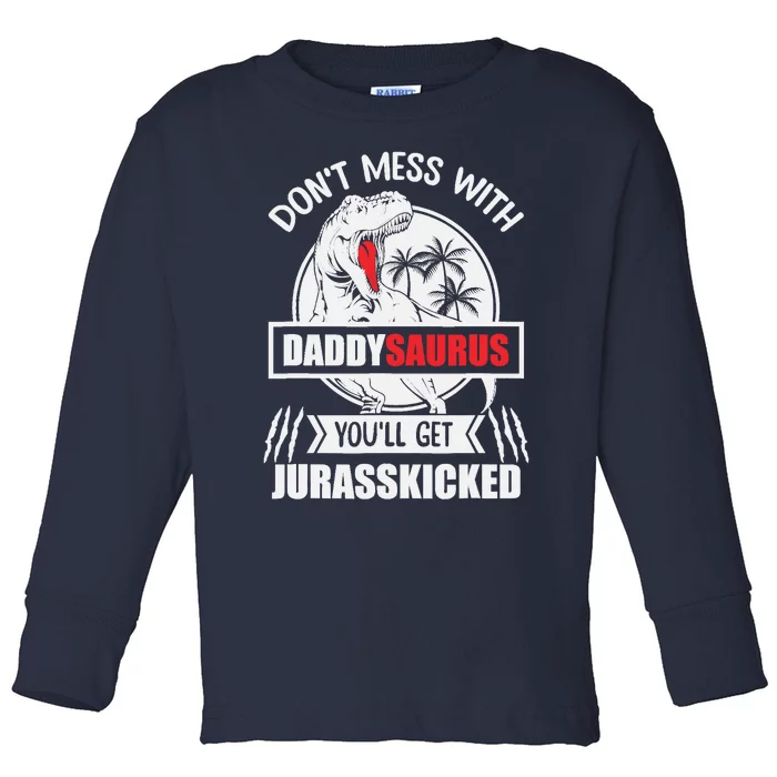 Funny Jurasskicked Daddysaurus Rex Dinosaur Dad Fathers Toddler Long Sleeve Shirt