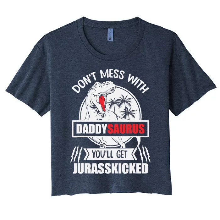 Funny Jurasskicked Daddysaurus Rex Dinosaur Dad Fathers Women's Crop Top Tee