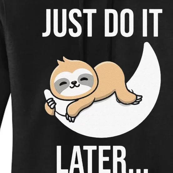 Funny Just Do It Later Sloth Women's Pullover Hoodie