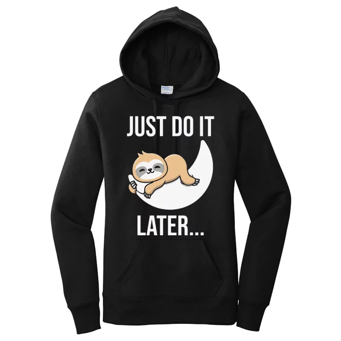 Funny Just Do It Later Sloth Women's Pullover Hoodie