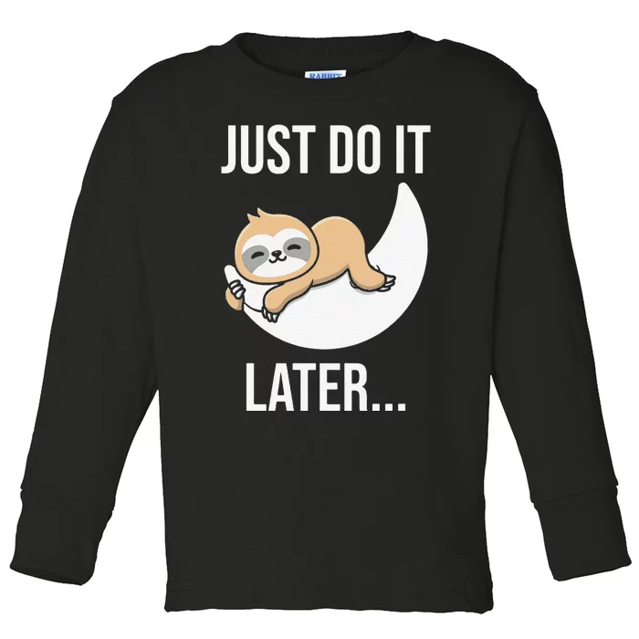 Funny Just Do It Later Sloth Toddler Long Sleeve Shirt