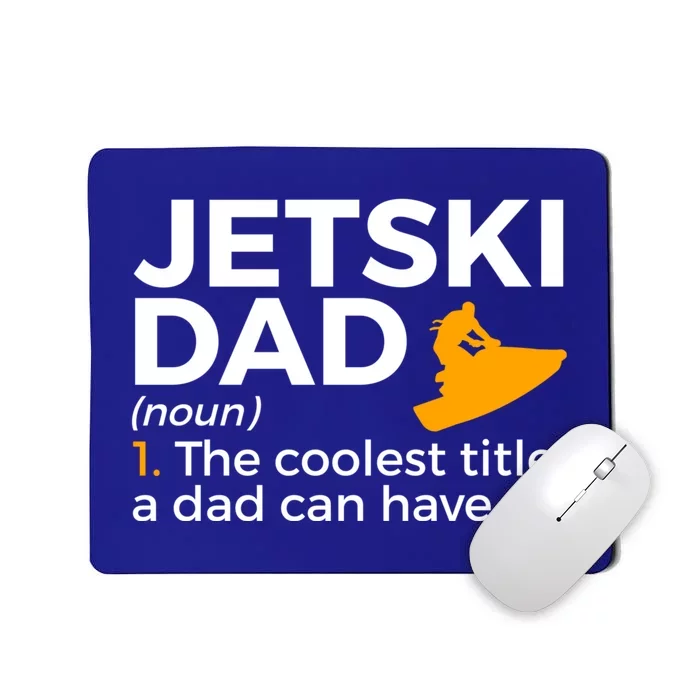 Funny Jetski Dad Definition Jet Skiing Meaningful Gift Mousepad