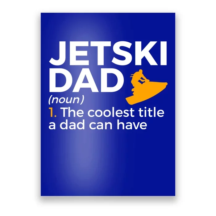 Funny Jetski Dad Definition Jet Skiing Meaningful Gift Poster