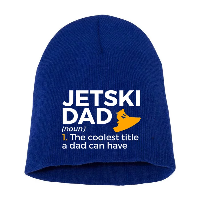 Funny Jetski Dad Definition Jet Skiing Meaningful Gift Short Acrylic Beanie