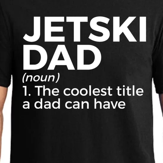 Funny Jetski Dad Definition Jet Skiing Meaningful Gift Pajama Set