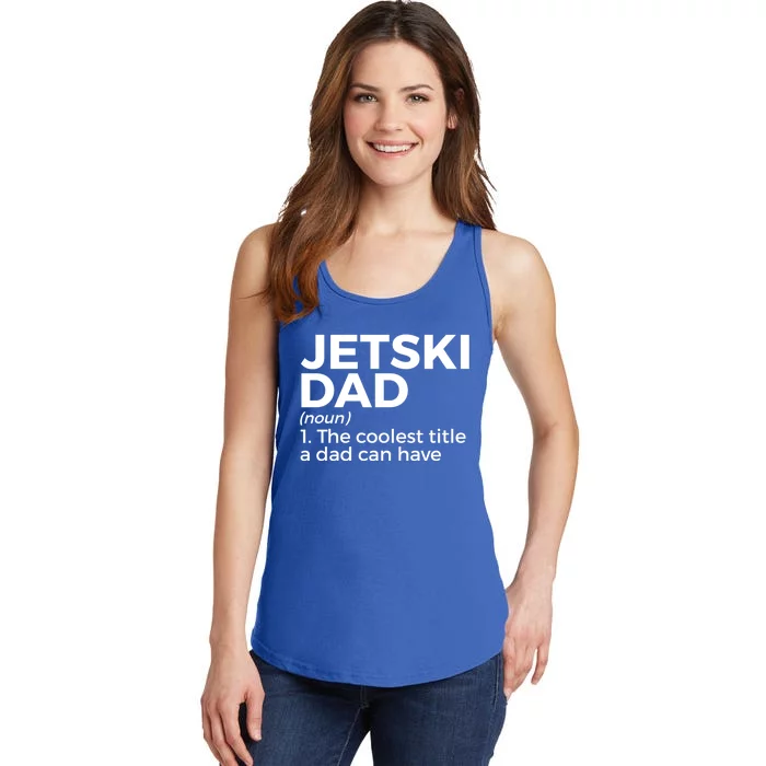 Funny Jetski Dad Definition Jet Skiing Meaningful Gift Ladies Essential Tank