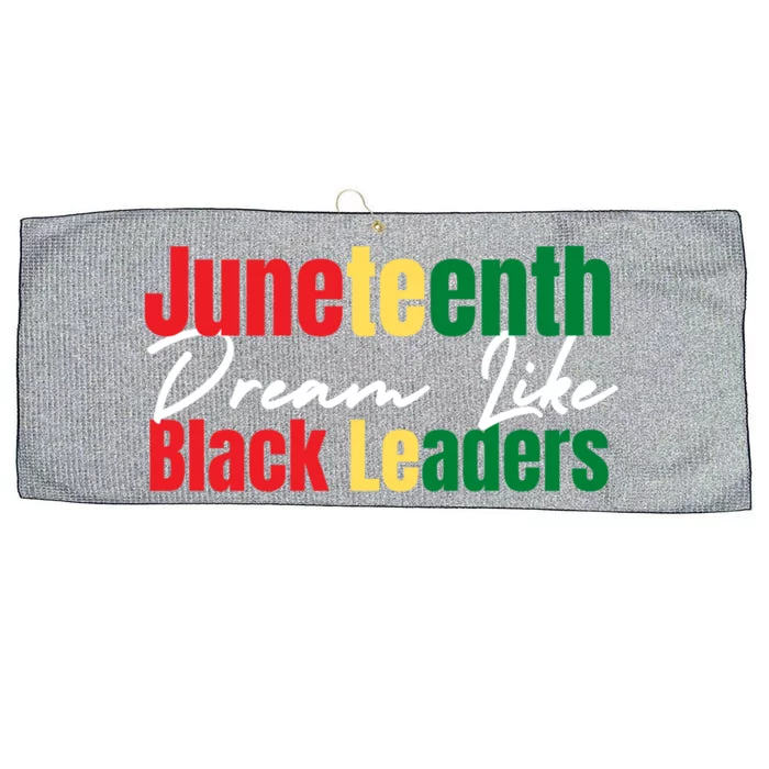 Fun Juneteenth Dream Like Black Leaders Great Gift Large Microfiber Waffle Golf Towel