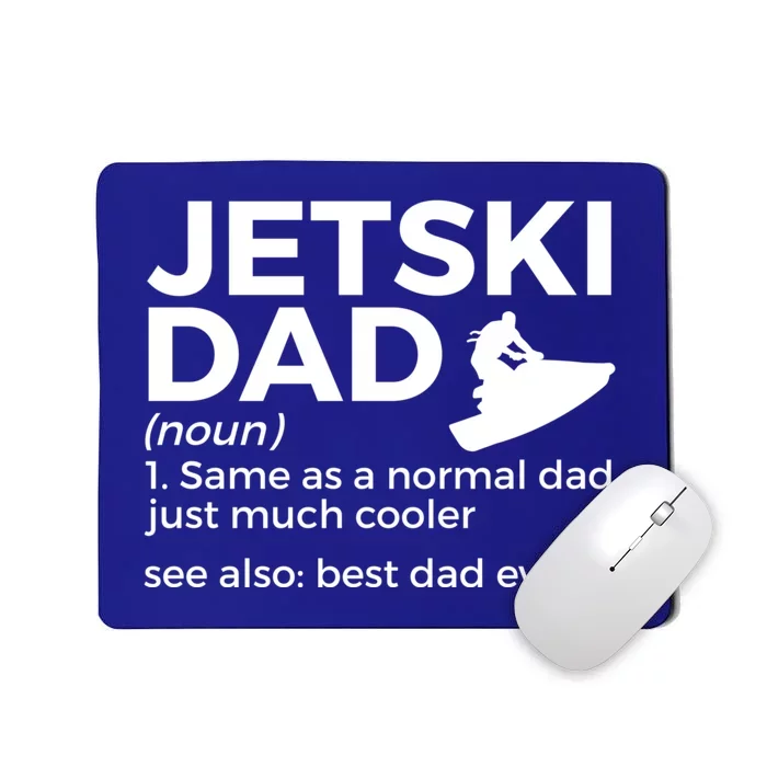 Funny Jetski Dad Definition Jet Skiing Best Dad Ever Gift Mousepad