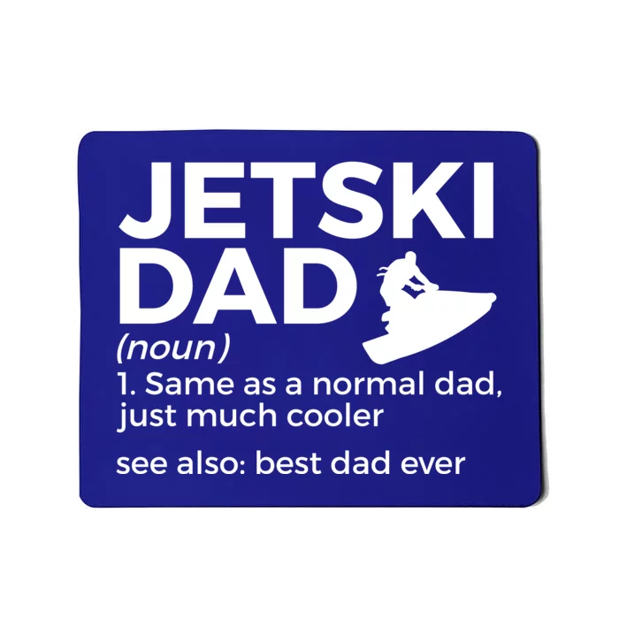 Funny Jetski Dad Definition Jet Skiing Best Dad Ever Gift Mousepad