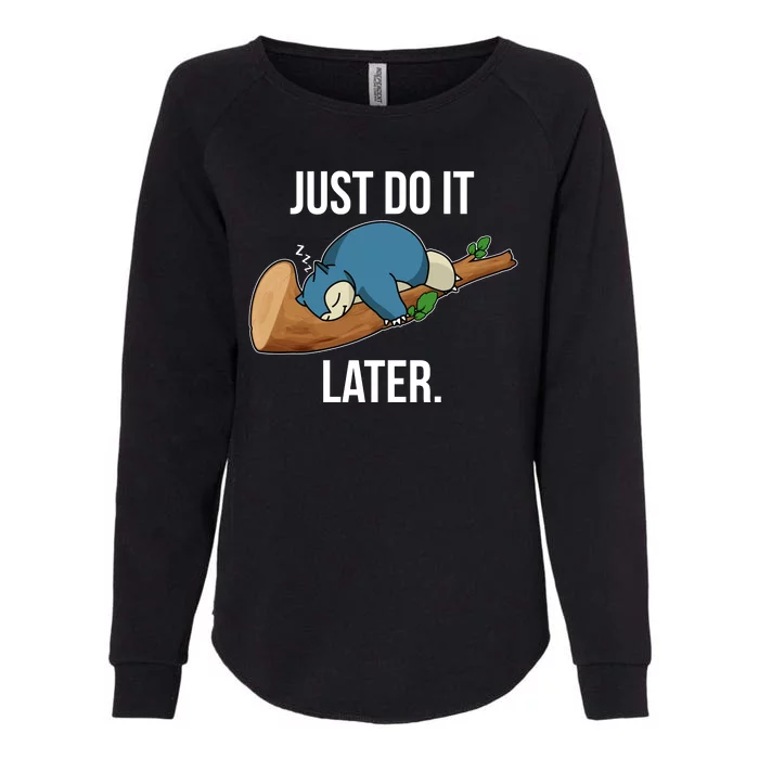 Funny Just Do It Later Womens California Wash Sweatshirt