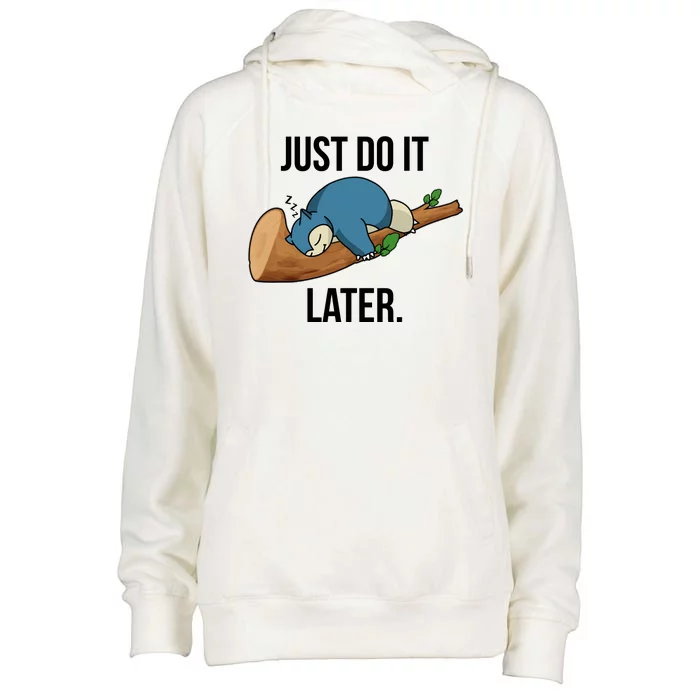 Funny Just Do It Later Womens Funnel Neck Pullover Hood