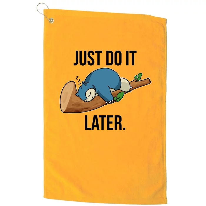 Funny Just Do It Later Platinum Collection Golf Towel