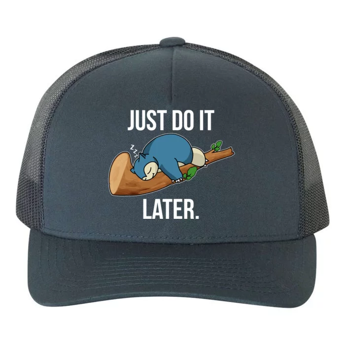 Funny Just Do It Later Yupoong Adult 5-Panel Trucker Hat