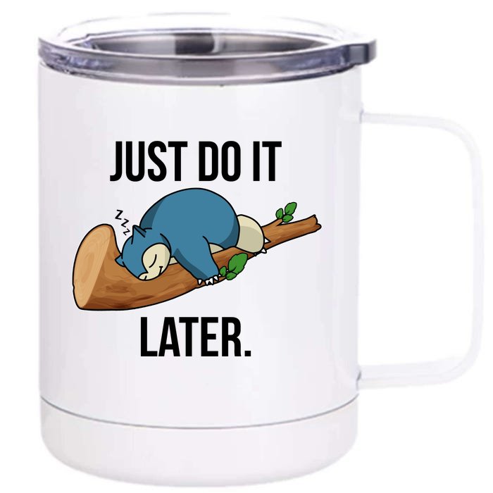 Funny Just Do It Later Front & Back 12oz Stainless Steel Tumbler Cup