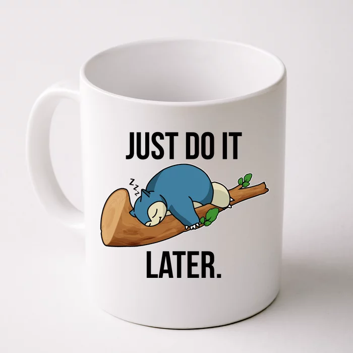 Funny Just Do It Later Front & Back Coffee Mug