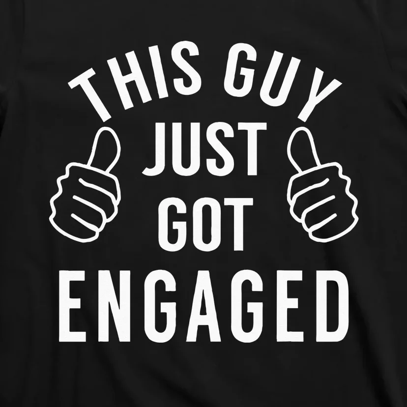 Funny Just Engaged For Engagement Gift T-Shirt