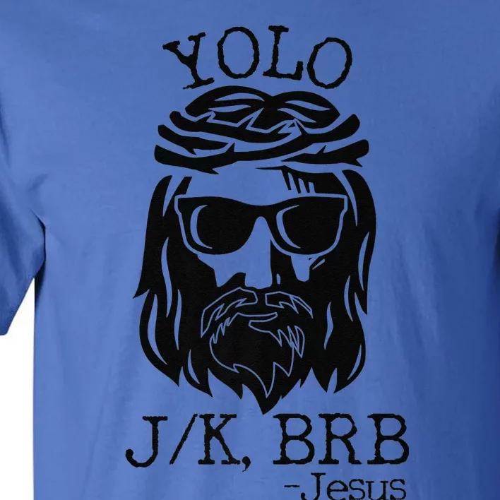 Funny Jesus Easter YOLO JK BRB Texting Premium Tall T-Shirt