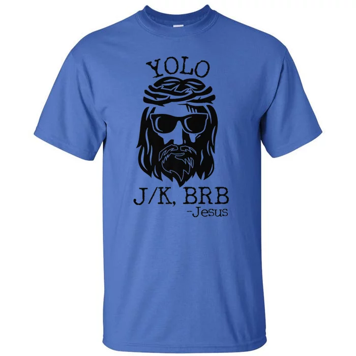 Funny Jesus Easter YOLO JK BRB Texting Premium Tall T-Shirt