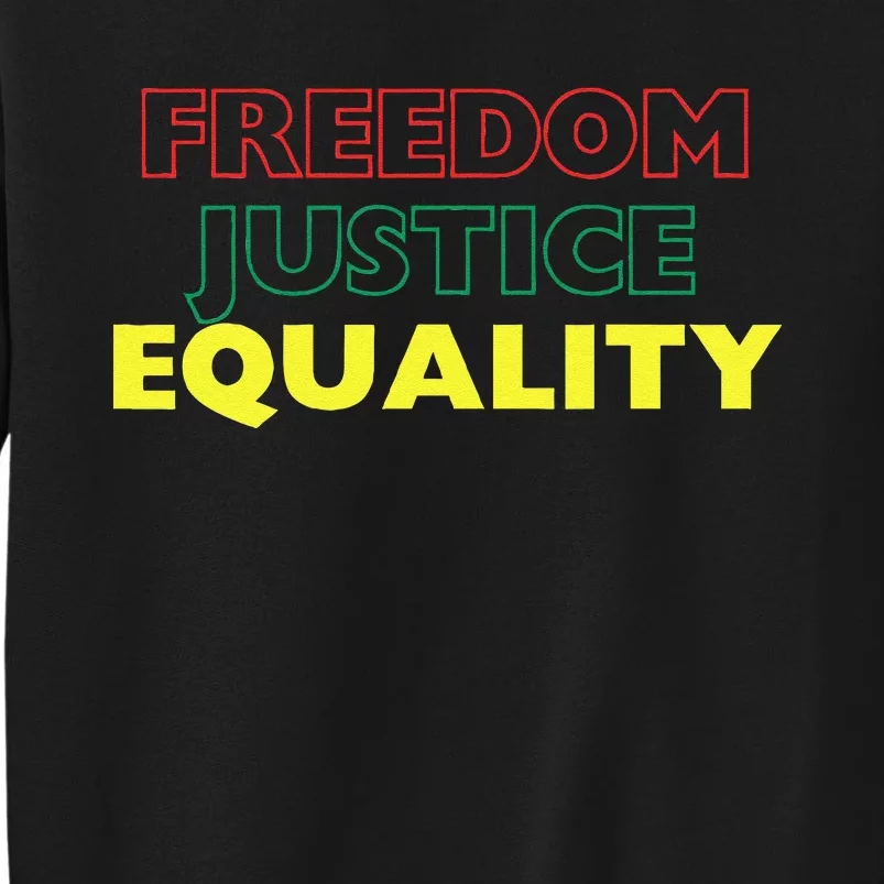 Freedom Justice Equality Tall Sweatshirt