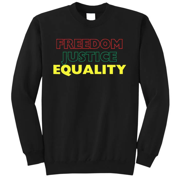 Freedom Justice Equality Tall Sweatshirt