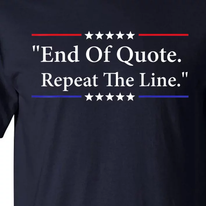 Funny Joe End Of Quote Repeat The Line Tall T-Shirt