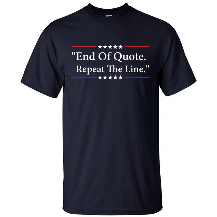 Funny Joe End Of Quote Repeat The Line Tall T-Shirt