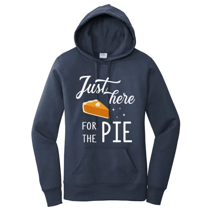 Funny Just Here For The Pie Thanksgiving Christmas Dinner Women's Pullover Hoodie