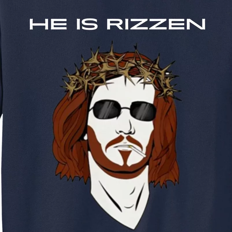 Funny Jesus He Is Rizzen Dark Design Tall Sweatshirt