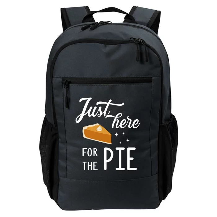 Funny Just Here For The Pie Thanksgiving Christmas Dinner Gift Daily Commute Backpack