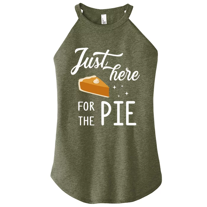 Funny Just Here For The Pie Thanksgiving Christmas Dinner Gift Women’s Perfect Tri Rocker Tank