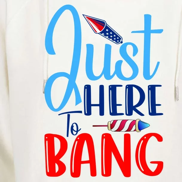 Funny Just Here To Bang Funny 4th Of July USA Merica America Womens Funnel Neck Pullover Hood