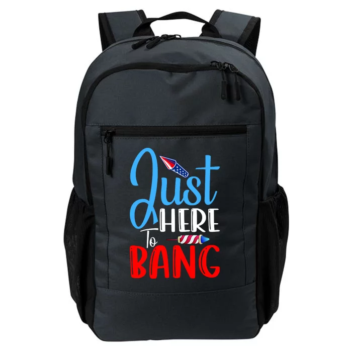 Funny Just Here To Bang Funny 4th Of July USA Merica America Daily Commute Backpack