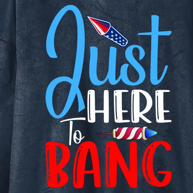 Funny Just Here To Bang Funny 4th Of July USA Merica America Hooded Wearable Blanket