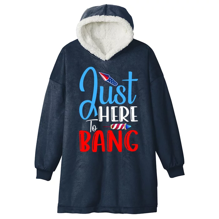 Funny Just Here To Bang Funny 4th Of July USA Merica America Hooded Wearable Blanket