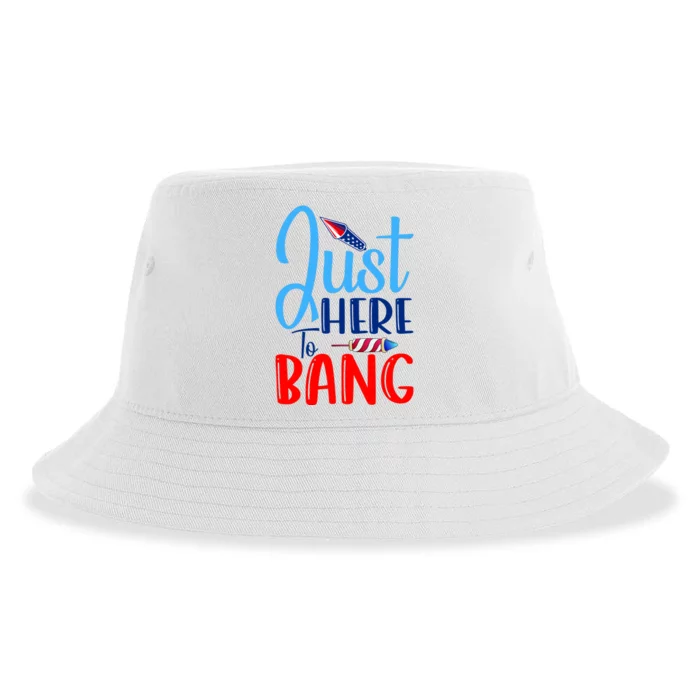 Funny Just Here To Bang Funny 4th Of July USA Merica America Sustainable Bucket Hat