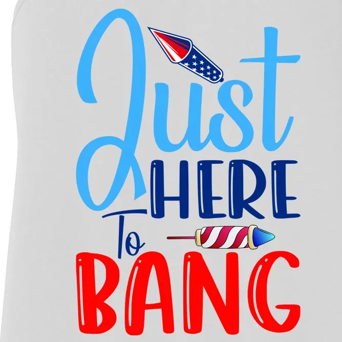 Funny Just Here To Bang Funny 4th Of July USA Merica America Women's Racerback Tank