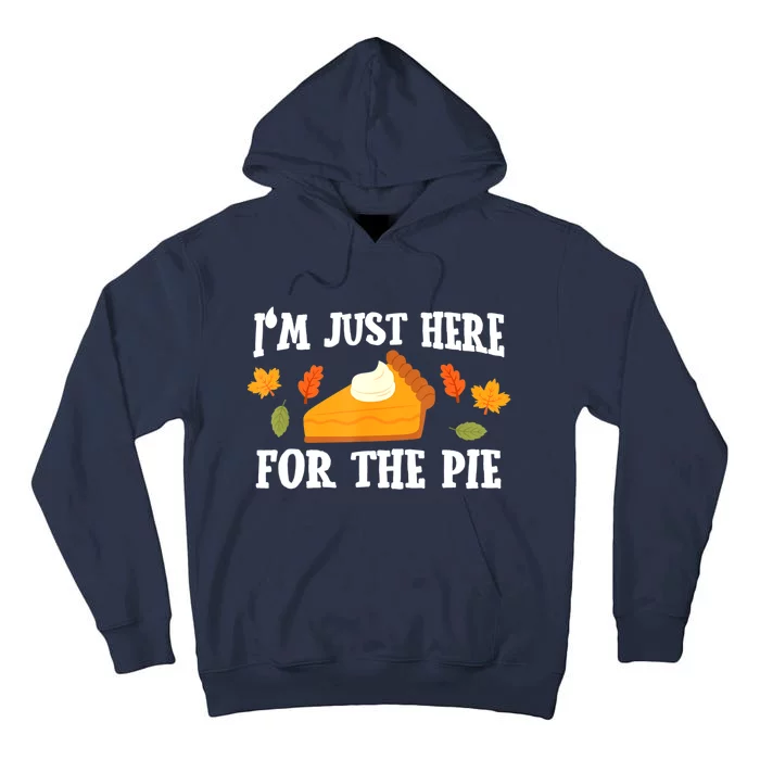 Funny Just Here ForThe Pumpkin Pie Thanksgiving Tall Hoodie