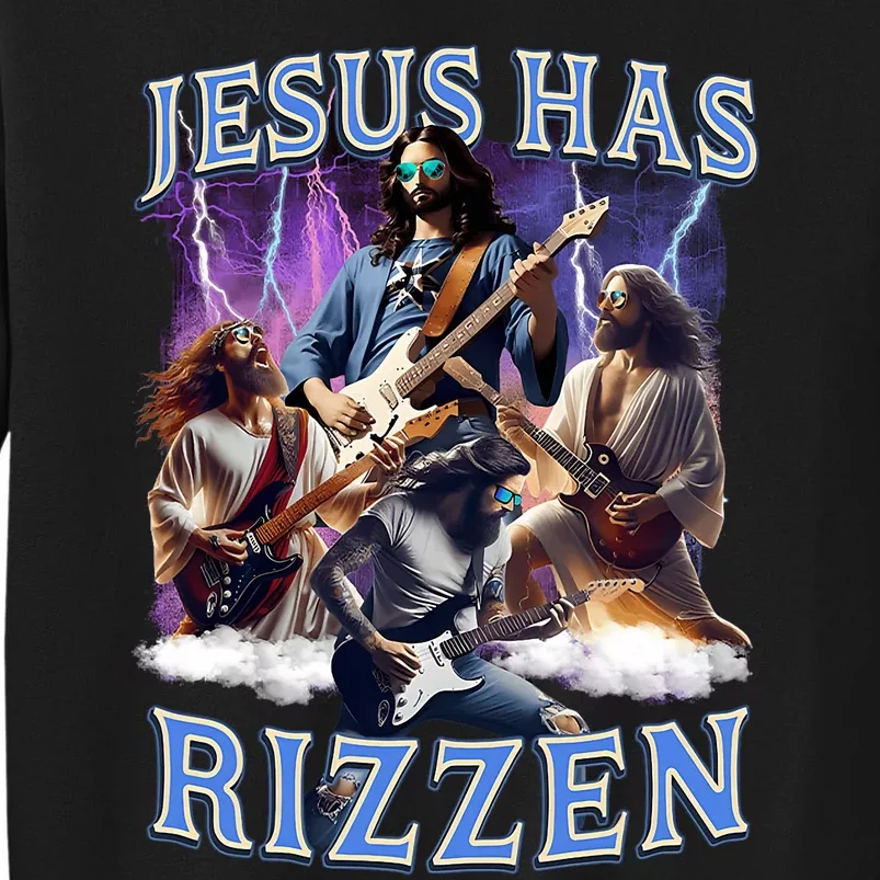 Funny Jesus Has Rizzen Rock Star Tall Sweatshirt