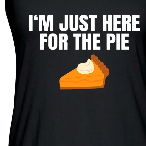 Funny Just Here ForThe Pumpkin Pie Thanksgiving Ladies Essential Flowy Tank