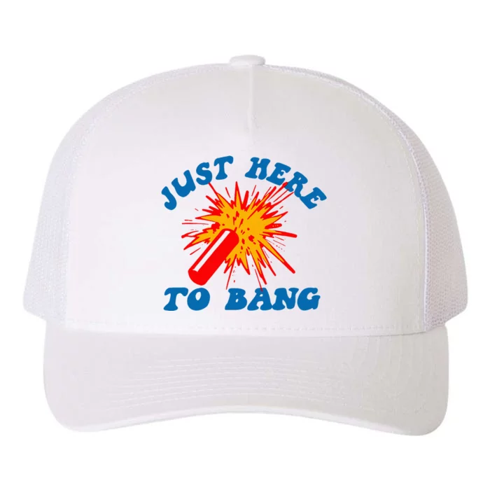 Funny Just Here To Bang Yupoong Adult 5-Panel Trucker Hat