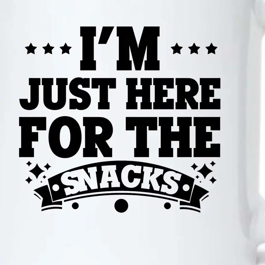 Funny Just Here For The Snacks I Am Just Here For The Snacks Gift Black Color Changing Mug