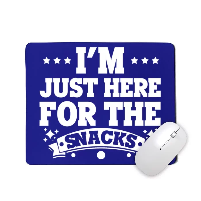 Funny Just Here For The Snacks I Am Just Here For The Snacks Gift Mousepad