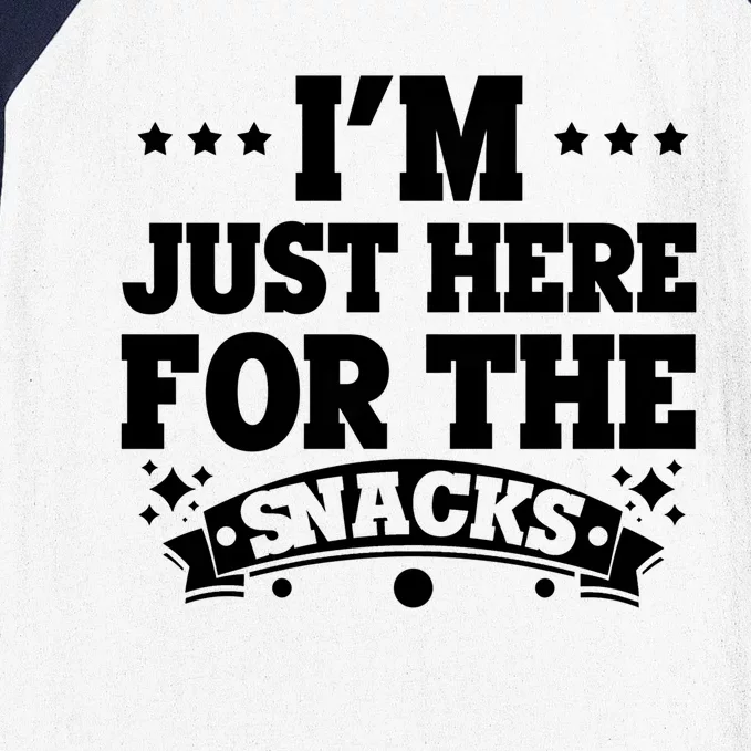 Funny Just Here For The Snacks I Am Just Here For The Snacks Gift Baseball Sleeve Shirt