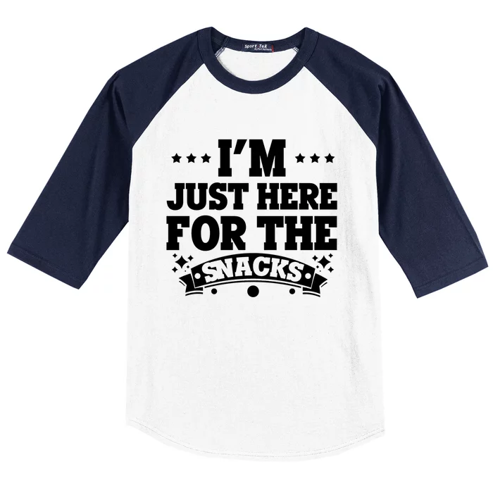 Funny Just Here For The Snacks I Am Just Here For The Snacks Gift Baseball Sleeve Shirt