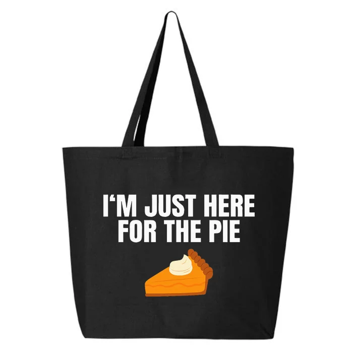 Funny Just Here Forthe Pumpkin Pie Thanksgiving 25L Jumbo Tote