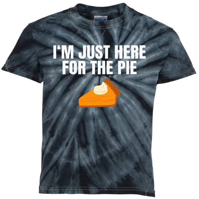 Funny Just Here Forthe Pumpkin Pie Thanksgiving Kids Tie-Dye T-Shirt