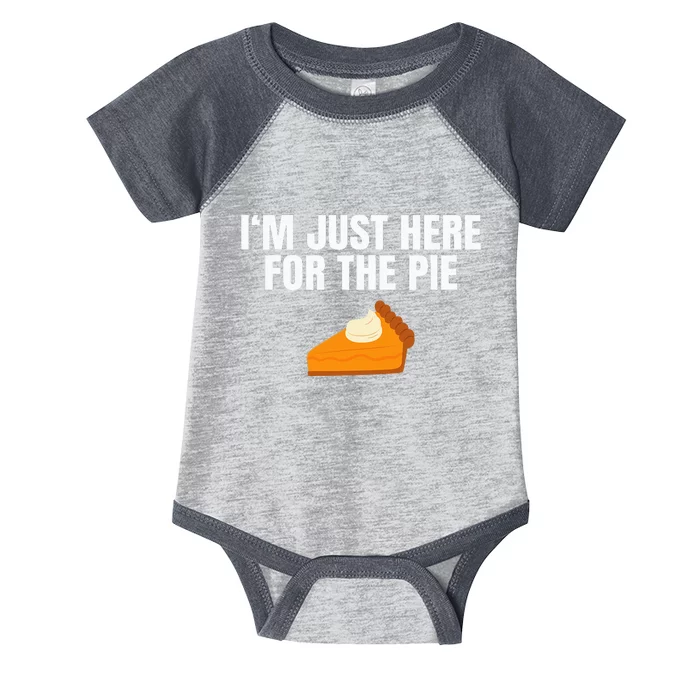 Funny Just Here Forthe Pumpkin Pie Thanksgiving Infant Baby Jersey Bodysuit