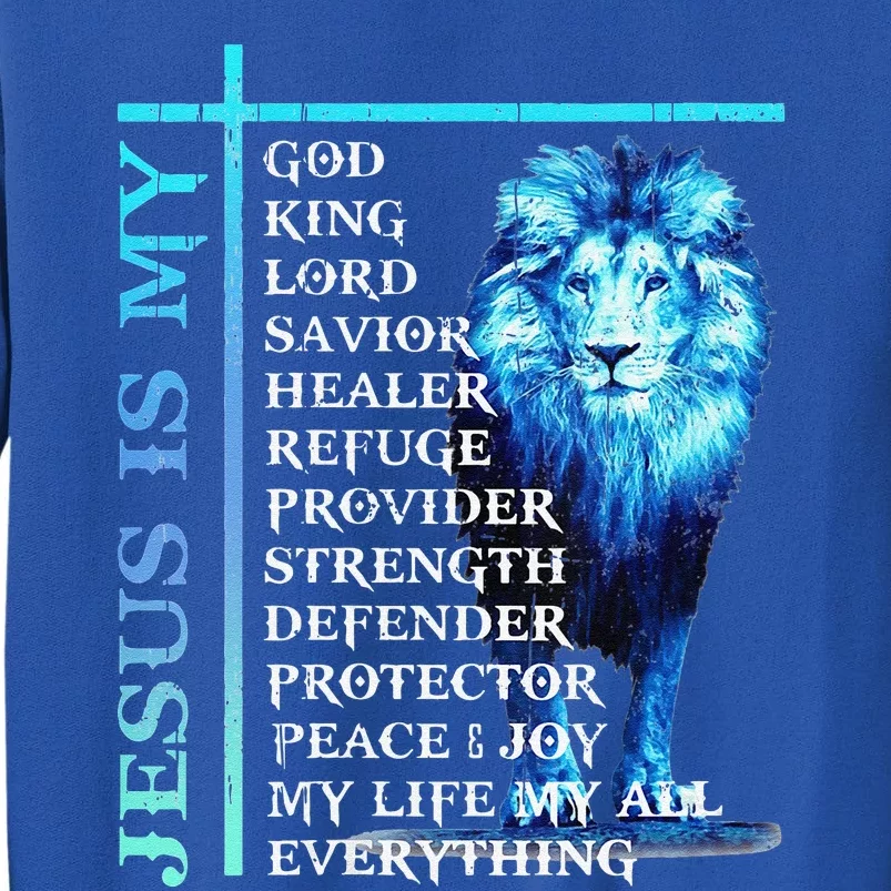 Funny Jesus Is My God King My Lord My Savior Blue Lion Christian Tall Sweatshirt