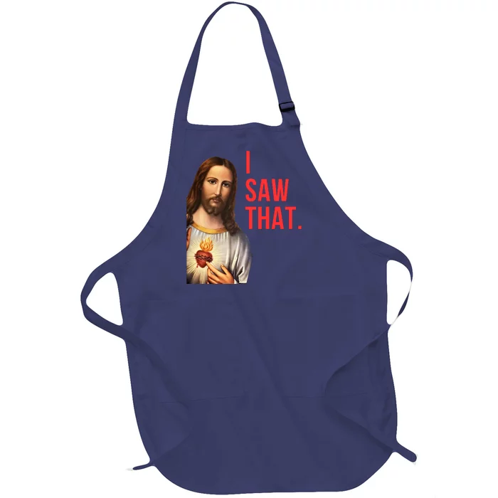 Funny Jesus I Saw That Funny Jesus Funny I Saw That Christmas Religious Meme Full-Length Apron With Pocket