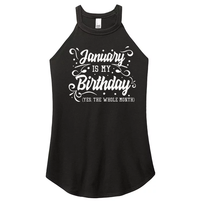 Funny January Is My Birthday Yes The Whole Month Birthday Women’s Perfect Tri Rocker Tank